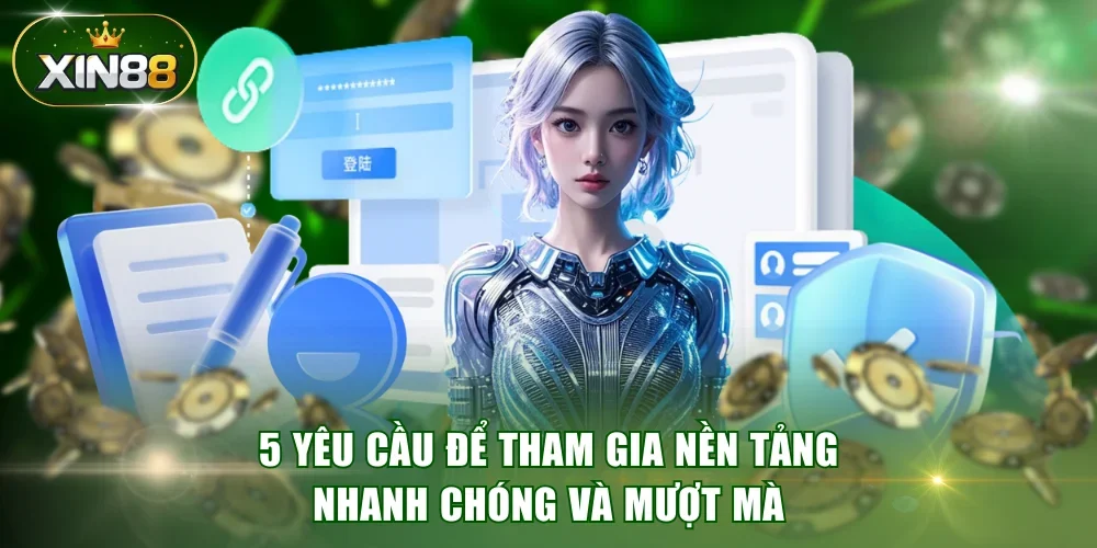 5 yêu cầu để tham gia nền tảng nhanh chóng và mượt mà