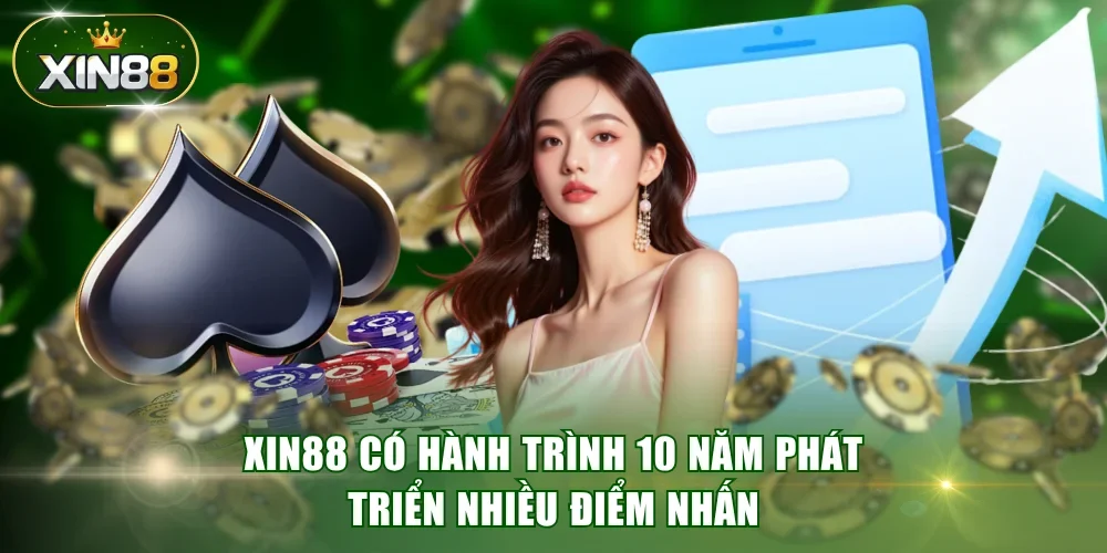 XIN88 có hành trình 10 năm phát triển nhiều điểm nhấn